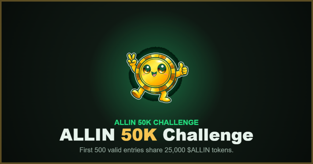 ALLIN 50K Challenge - first 500 valid entries share 25,000 $ALLIN tokens